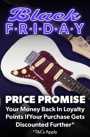Black Friday 2026 Price Promise - Your money back in loyalty points if your purchase is discounted further - Andertons Music Co.
