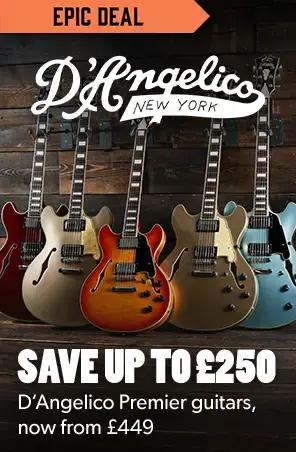Save up to £250 on D'Angelico Premier guitars, new from £499
