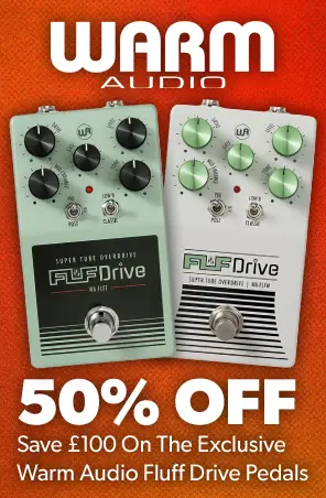 DealsFest 2026 - 50% off the exclusive Warm Audio Fluff drive - Andertons Music Co.