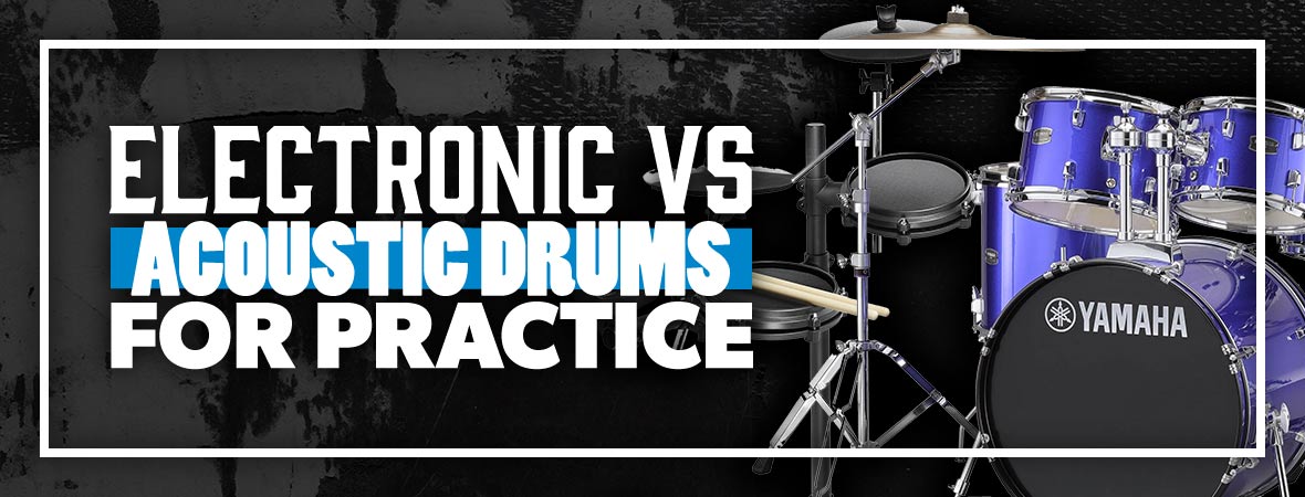 Electronic Drums vs. Acoustic Drums For Practice - Andertons Music Co.
